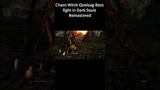 Chaos Witch Quelaag Boss fight in Dark Souls Remastered darksoulsgaming soulslike [upl. by Novyert533]