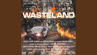 Wasteland feat Whitesmoke amp Hustlegod Aaron [upl. by Youngman]