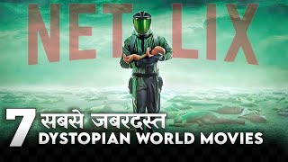 Top 7 Must watch Dystopian😱 Movies  New Hollywood SCIFI amp ACTION Movies  Watch On Netflix [upl. by Collayer]