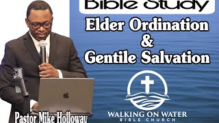 Elder Ordination and Gentile Salvation”  Acts Chapter 14 [upl. by Stefa869]