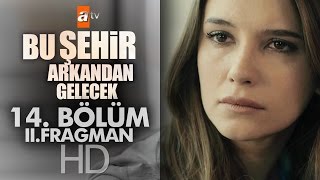 Bu Şehir Arkandan Gelecek 14 Bölüm Fragmanı 2  atv [upl. by Nanette]