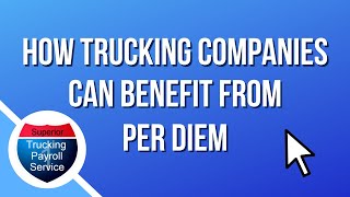 How Trucking Companies Can Benefit from Per Diem [upl. by Ahsinotna]