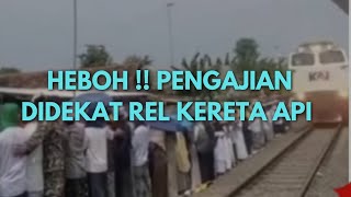 Heboh pengajian Didekat Rel kereta api [upl. by Vincenz]