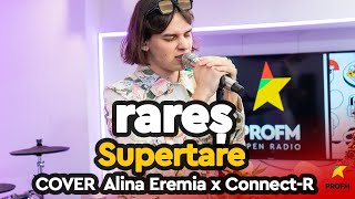 rareș  Supertare cover Alina Eremia x ConnectR  PROFM LIVE Session [upl. by Bridge]