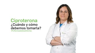 Ciproterona ¿Cuándo y cómo debemos tomarla  Tu Farmacéutico Informa [upl. by Boardman]