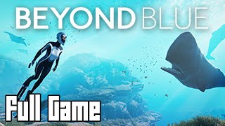 Beyond Blue Full Game No Commentary [upl. by Karole]