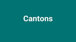 Cantons Meaning and Pronunciation [upl. by Elttil]