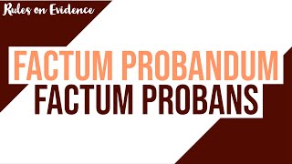 Factum Probandum vs Factum Probans Evidence Discussion [upl. by Solenne112]