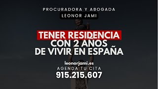 Vivir 2 años en España para obtener permiso de residencia [upl. by Yvel]