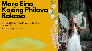 MARA EINA KAZING PHILAVA RAKASA Part 3 Folktale by Shimreingam A Shishak Folktales of NE India [upl. by Gathers]