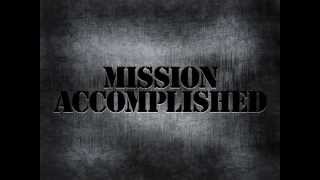 Mission Accomplished [upl. by Euk]