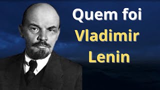 QUEM FOI VLADIMIR LENIN [upl. by Venuti]