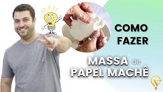 PASSO A PASSO Como fazer Massa de Papel Machê [upl. by Sivrep861]