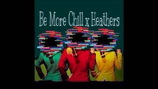 Be More Chill x Heathers  SOUNDTRACK  SETLIST [upl. by Bywoods]