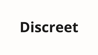 How to pronounce Discreet [upl. by Ramey]