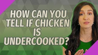 How can you tell if chicken is undercooked [upl. by Enyaw]