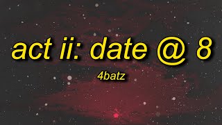 4Batz  act ii date  8 lyrics  i come and slide by 8pm [upl. by Slifka]