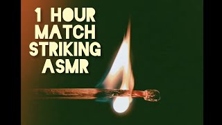 1 Hour Striking and Dousing Matches  ASMR [upl. by Kalam]