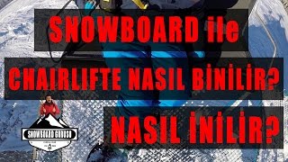 Snowboard ile Chairlifte Telesiyej Nasıl Binilir Nasıl İnilir [upl. by Nitsew]