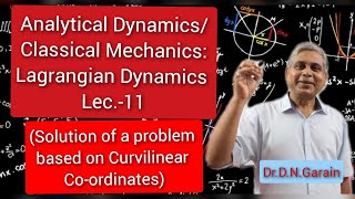 Lagrangian Dynamics Lec11Solution of a problem based on curvilinear coordinates [upl. by Kristyn]