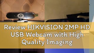 Review HIKVISION 2MP HD USB Webcam with High Quality Imaging MIC Auto Focus Plugandplay Web Ca [upl. by Ykcir761]