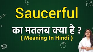 Saucerful meaning in hindi  Saucerful ka matlab kya hota hai  Word meaning [upl. by Eilegna424]