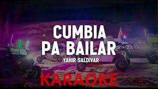 YAHIR SALDIVAR CUMBIA PA BAILAR KARAOKE [upl. by Etnaihc]