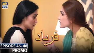 Faryaad Episode 46 to 48  Promo  ARY Digital Drama [upl. by Hooker]