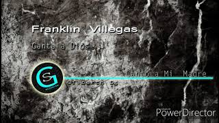 Franklin Villegas Alabanzas [upl. by Kimmi]