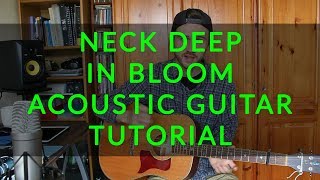 Neck Deep  In Bloom  Acoustic Guitar Tutorial EASY CHORDS [upl. by Harpole]