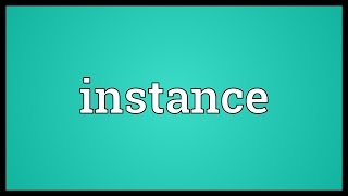 Instance Meaning [upl. by Yeslah]