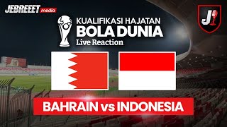 🔴BAHRAIN VS INDONESIA  KUALIFIKASI PUTARAN 3 HAJATAN BOLA DUNIA 2026  LIVE REACTION [upl. by Zebada]