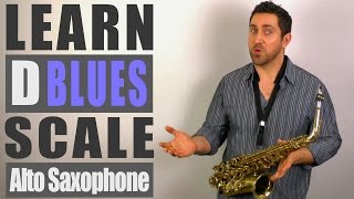 D Blues Scale  Alto Saxophone Lesson [upl. by Trevah776]