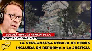 DEBATE  La vergonzosa rebaja de penas incluida en la Reforma a la Justicia [upl. by Ilatfen]