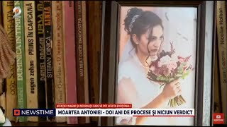 NEWSTIME 09092024  Moartea Antoniei  doi ani de procese si niciun verdict [upl. by Eitirahc]