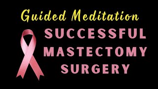 Successful Mastectomy Surgery [upl. by Ventura673]