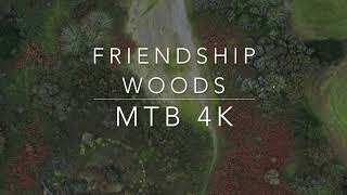 Friendship Woods MTB 4K [upl. by Dodson]