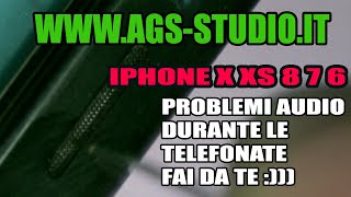 Iphone X XS  8 8 plus 7 6s 6s plus 6s problemi di audio durante le telefonate [upl. by Furlong]