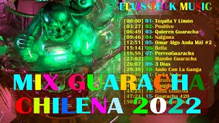 MIX GUARACHA CHILENA 2022 DJ ROCKA MARCIANEKE SERGIO ACOSTA NICKOOG CLK STANDLY amp MÁS [upl. by Mallin117]