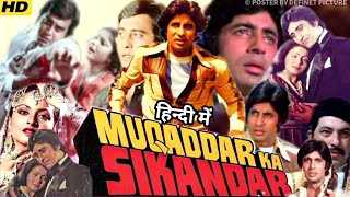 Muqaddar Ka Sikandar 1978 Full Hindi Movie। Amitabh Bachchan। Vinod KRaakhee Rekha। Review amp Facts [upl. by Enyleve586]