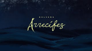 Salvana  Arrecifes Videoclip Oficial [upl. by Eckhardt]