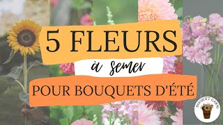 5 FLEURS à semer pour des BOUQUETS dété 🌼 avec instructions de semis par variété [upl. by Acinej]