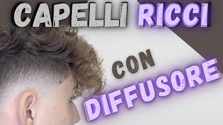 Come fare i CAPELLI RICCI Uomo 🦔 con DIFFUSORE [upl. by Atem]