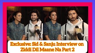 Sid amp Sanju Exclusive Interview on Ziddi Dil Maane Na Part 2  Sony Sab TV  Kunal Karan Kapoor [upl. by Lauree]