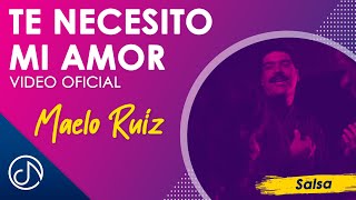 Te Necesito Mi AMOR 😉  Maelo Ruiz Video Oficial [upl. by Inalem]