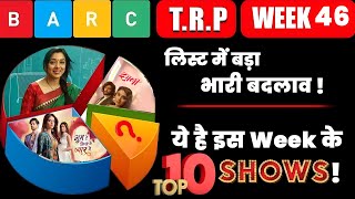 BARC TRP WEEK 46 Here’re Top 10 Shows of This Week [upl. by Skiba]