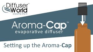 Setting Up The AromaCap [upl. by Cnahc]