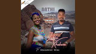 Bathi Unyiswa Umjolo feat Umagumede Wenu Lihle Xhakaza  2024 [upl. by Mahmud883]