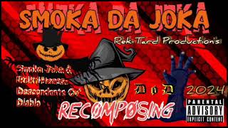 Smoka Da Joka  R€CØMPØ§ING Full Album DOD w Rekt Hearse √Rek Tard Productions 2024 [upl. by Nomaid]