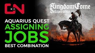 Kingdom Come Deliverance Aquarius Quest How to Assign Jobs [upl. by Nylteak]